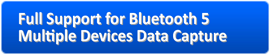 Full Support for Bluetooth 5 + Multiple Devices Data Capture